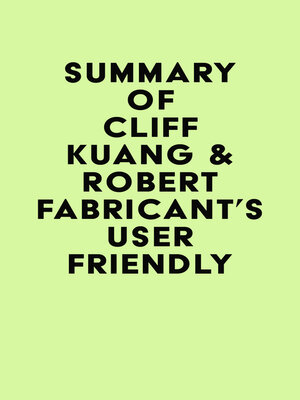 cover image of Summary of Cliff Kuang & Robert Fabricant's User Friendly